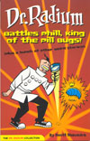 Dr, Radium Battles Phill, King Of The Pill Bugs!