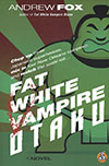 Fat White Vampire Otaku